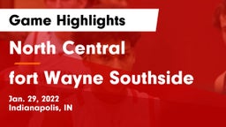 North Central  vs fort Wayne Southside Game Highlights - Jan. 29, 2022