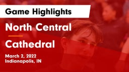 North Central  vs Cathedral  Game Highlights - March 2, 2022