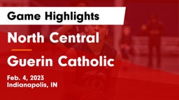 North Central  vs Guerin Catholic  Game Highlights - Feb. 4, 2023