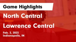 North Central  vs Lawrence Central  Game Highlights - Feb. 2, 2023
