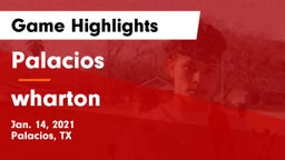 Palacios  vs wharton  Game Highlights - Jan. 14, 2021