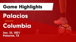 Palacios  vs Columbia  Game Highlights - Jan. 22, 2021