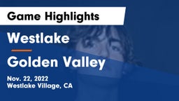 Westlake  vs Golden Valley  Game Highlights - Nov. 22, 2022