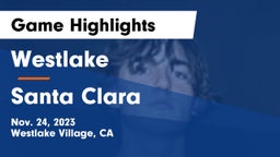 Westlake  vs Santa Clara  Game Highlights - Nov. 24, 2023