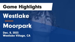 Westlake  vs Moorpark  Game Highlights - Dec. 8, 2023