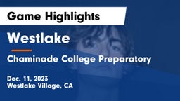 Westlake  vs Chaminade College Preparatory Game Highlights - Dec. 11, 2023
