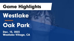 Westlake  vs Oak Park  Game Highlights - Dec. 15, 2023