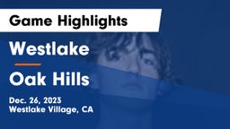 Westlake  vs Oak Hills  Game Highlights - Dec. 26, 2023