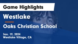 Westlake  vs Oaks Christian School Game Highlights - Jan. 19, 2024