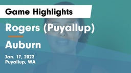 Rogers  (Puyallup) vs Auburn  Game Highlights - Jan. 17, 2022