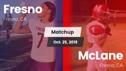 Matchup: Fresno vs. McLane  2019