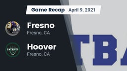 Recap: Fresno  vs. Hoover  2021