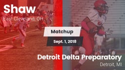Matchup: Shaw vs. Detroit Delta Preparatory  2018
