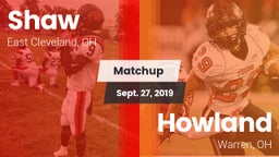 Matchup: Shaw vs. Howland  2019