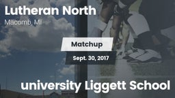 Matchup: Lutheran North vs. university Liggett School 2017