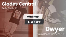 Matchup: Glades Central vs. Dwyer  2018