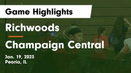 Richwoods  vs Champaign Central  Game Highlights - Jan. 19, 2023