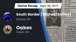 Recap: South Border [Wishek/Ashley]  vs. Oakes  2017
