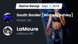 Recap: South Border [Wishek/Ashley]  vs. LaMoure  2018