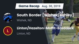 Recap: South Border [Wishek/Ashley]  vs. Linton/Hazelton-Moffit-Braddock  2019