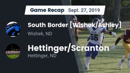 Recap: South Border [Wishek/Ashley]  vs. Hettinger/Scranton  2019