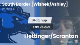 Matchup: South Border co-op [ vs. Hettinger/Scranton  2020