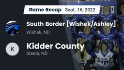 Recap: South Border [Wishek/Ashley]  vs. Kidder County  2022