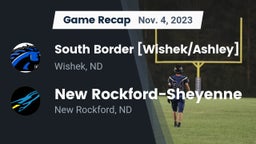 Recap: South Border [Wishek/Ashley]  vs. New Rockford-Sheyenne  2023