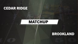 Matchup: Cedar Ridge vs. Brookland  2016