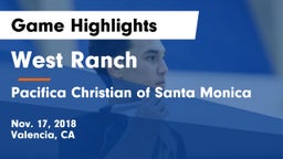West Ranch  vs Pacifica Christian of Santa Monica Game Highlights - Nov. 17, 2018