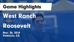 West Ranch  vs Roosevelt  Game Highlights - Nov. 30, 2018