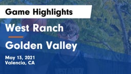 West Ranch  vs Golden Valley  Game Highlights - May 13, 2021