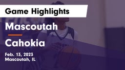 Mascoutah  vs Cahokia  Game Highlights - Feb. 13, 2023