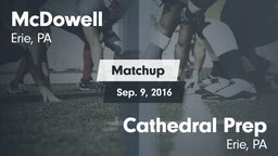 Matchup: McDowell vs. Cathedral Prep 2016