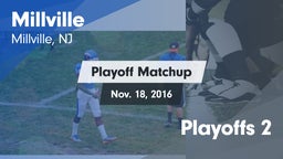 Matchup: Millville vs. Playoffs 2 2016