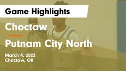 Choctaw  vs Putnam City North  Game Highlights - March 4, 2022