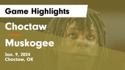 Choctaw  vs Muskogee  Game Highlights - Jan. 9, 2024