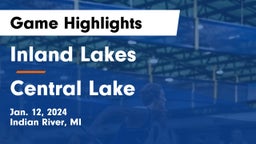 Inland Lakes  vs Central Lake  Game Highlights - Jan. 12, 2024