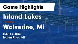 Inland Lakes  vs Wolverine, Mi Game Highlights - Feb. 28, 2024