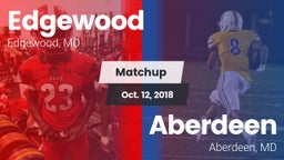 Matchup: Edgewood vs. Aberdeen  2018