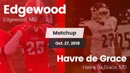 Matchup: Edgewood vs. Havre de Grace  2018
