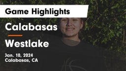 Calabasas  vs Westlake  Game Highlights - Jan. 10, 2024