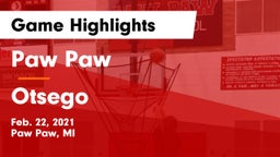 Paw Paw  vs Otsego  Game Highlights - Feb. 22, 2021