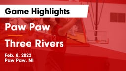 Paw Paw  vs Three Rivers  Game Highlights - Feb. 8, 2022