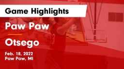 Paw Paw  vs Otsego  Game Highlights - Feb. 18, 2022
