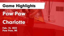 Paw Paw  vs Charlotte  Game Highlights - Feb. 15, 2022