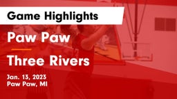 Paw Paw  vs Three Rivers  Game Highlights - Jan. 13, 2023