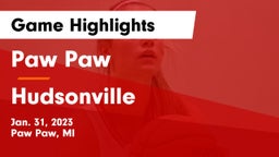 Paw Paw  vs Hudsonville  Game Highlights - Jan. 31, 2023