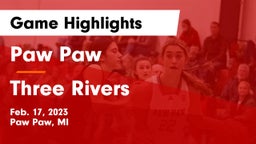 Paw Paw  vs Three Rivers  Game Highlights - Feb. 17, 2023