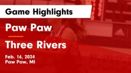 Paw Paw  vs Three Rivers  Game Highlights - Feb. 16, 2024